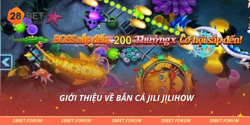 Giới thiệu về bắn cá JILI JILIHOW