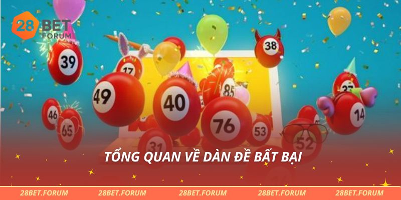 Cách Chơi Dàn Đề Bất Bại Từ Cao Thủ Lô Đề 2025 Tại 28bet 2 Tổng quan về dàn đề bất bại