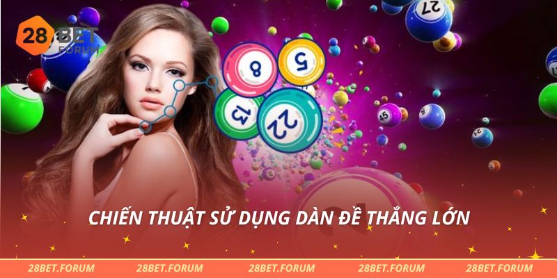 Cách Chơi Dàn Đề Bất Bại Từ Cao Thủ Lô Đề 2025 Tại 28bet 4 Chiến thuật sử dụng dàn đề thắng lớn
