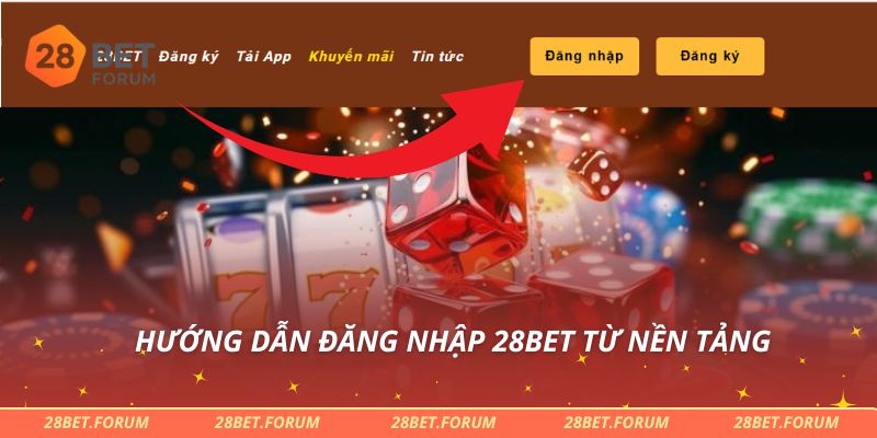 Hướng dẫn đăng nhập 28bet từ nền tảng