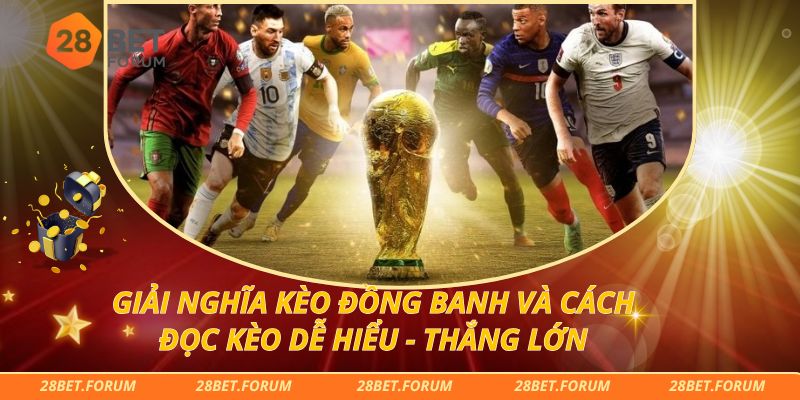 Giải Nghĩa Kèo Đồng Banh Và Cách Đọc Kèo Dễ Hiểu - Thắng Lớn