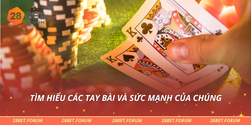 Tìm hiểu các tay bài và sức mạnh của chúng