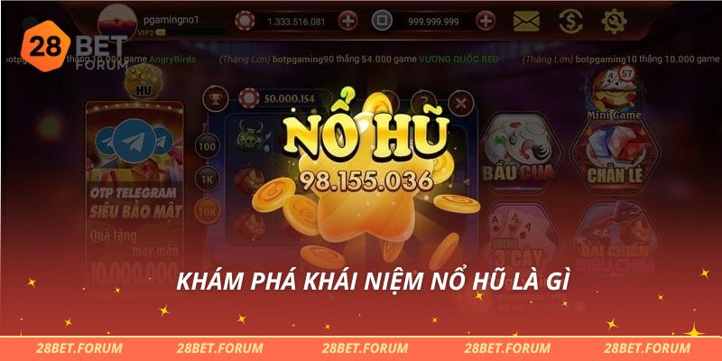 Khám phá khái niệm nổ hũ là gì