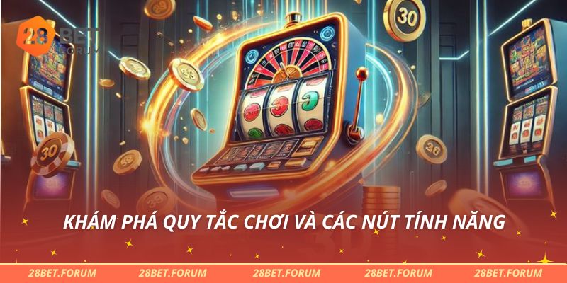 Khám phá quy tắc chơi và các nút tính năng