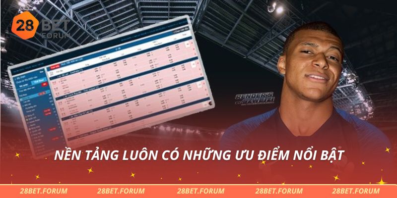 Nền tảng luôn có những ưu điểm nổi bật