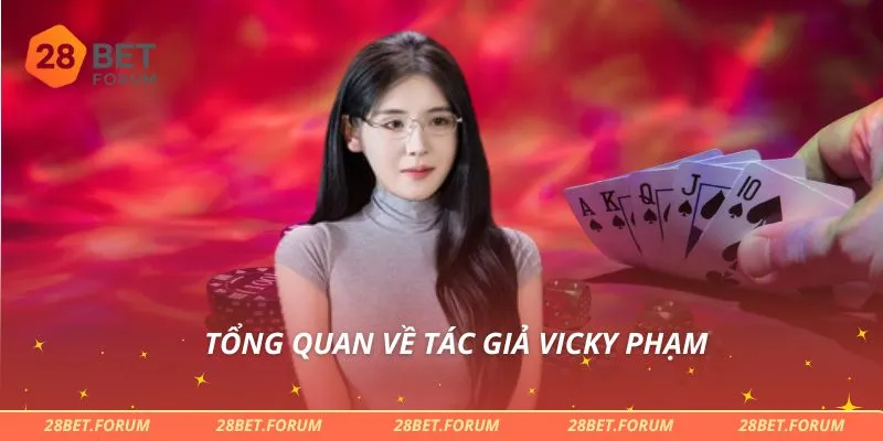 Tổng quan về tác giả Vicky Phạm